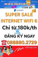 LẮP INTERNET WIFI-6 VNPT QUÁ RẺ CHỈ TỪ 180K|Hotline 0888802729